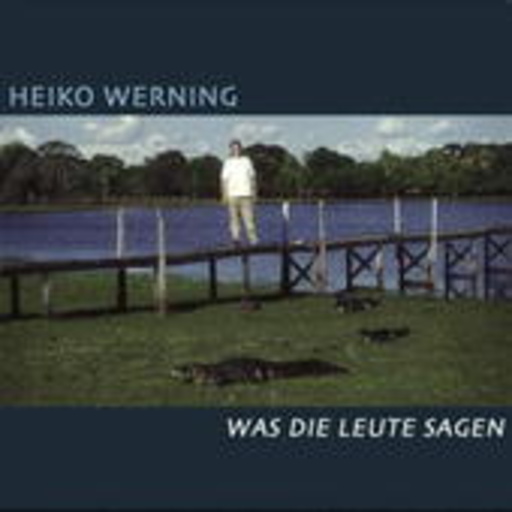 Heiko Werning – Was die Leute sagen