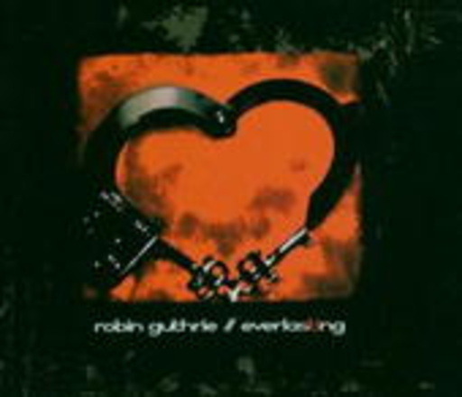 Robin Guthrie – Everlasting EP
