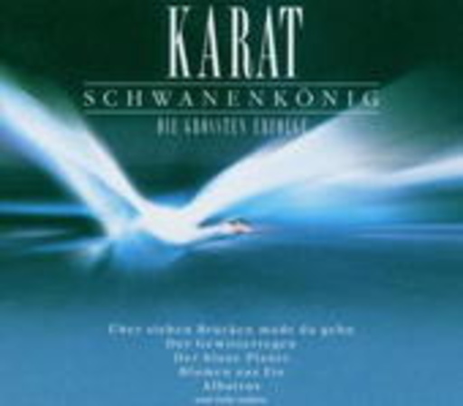 Karat – Schwanenkönig - Ihre grössten Erfolge