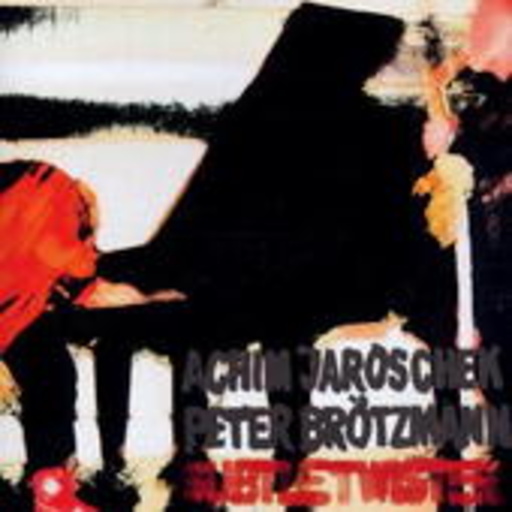 Peter Brötzmann/Achim Jaroschek – Sublte Twister
