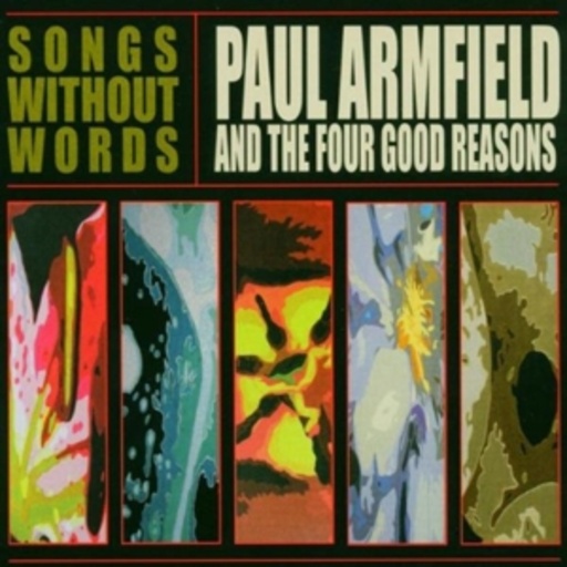 Paul Armfield & The Four Good Reasons – Songs Without Words
