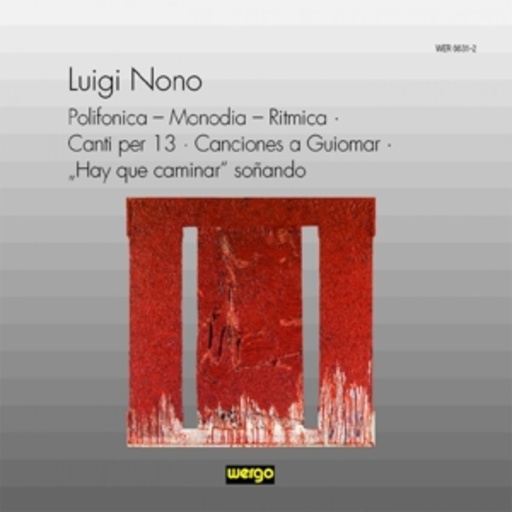 Angelika Luz/Ensemble UnitedBerlin/United Voices – Polifonica - Monodia - Ritmica/Canti Per 13/Canciones A Guiomar