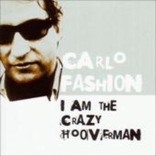 Carlofashion – I Am The Crazy Hooverman