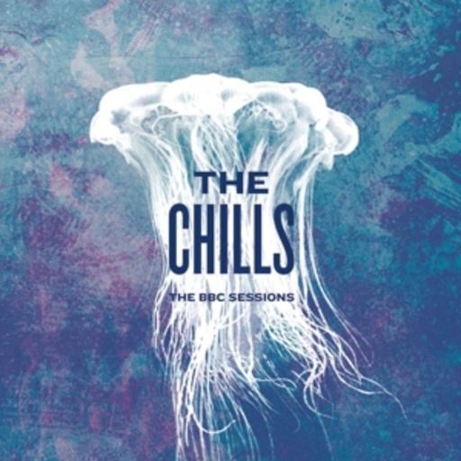 The Chills – The BBC Sessions