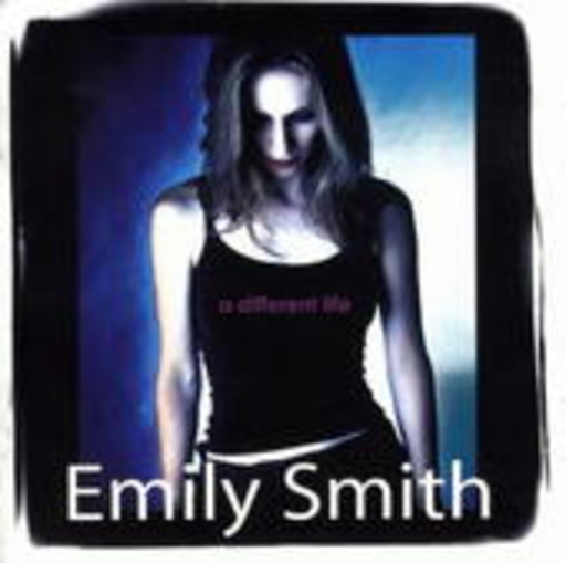 Emily Smith – A Different Life