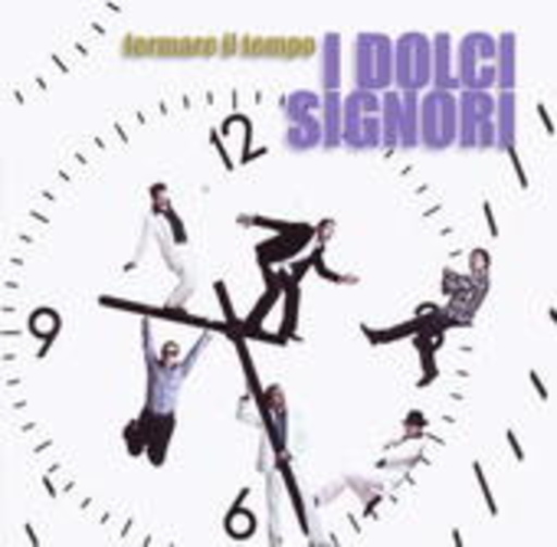 I Dolci Signori – Fermare Il Tempo