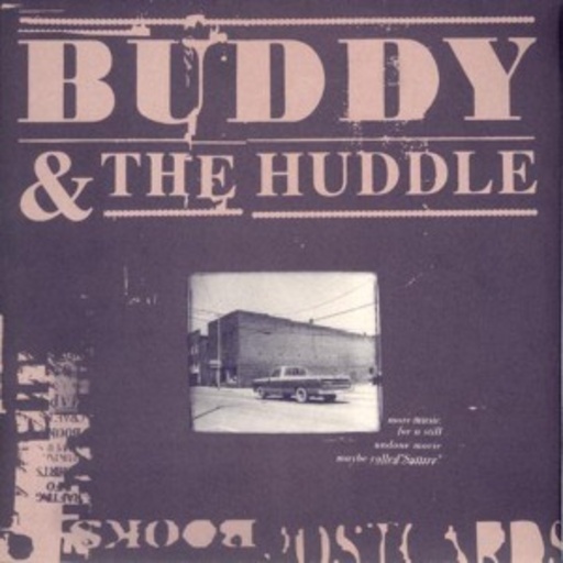 Buddy & The Huddle – More Music For A Still Undone Movie Maybe Called Suttree