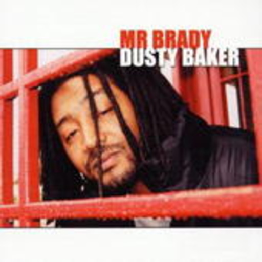 Mr. Brady – Dusty Baker