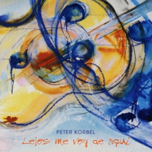 Peter Korbel – Lejos Me Voy De Aqui