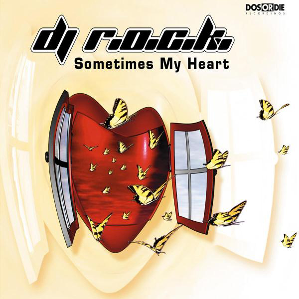 DJ R.O.C.K – Sometimes My Heart