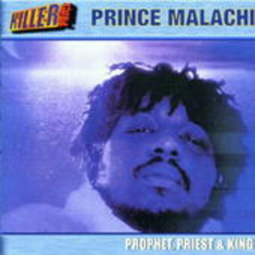 Prince Malachi – Prophet, Priest & King