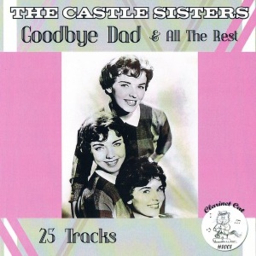 The Castle Sisters – Goodbye Dad And All The Best