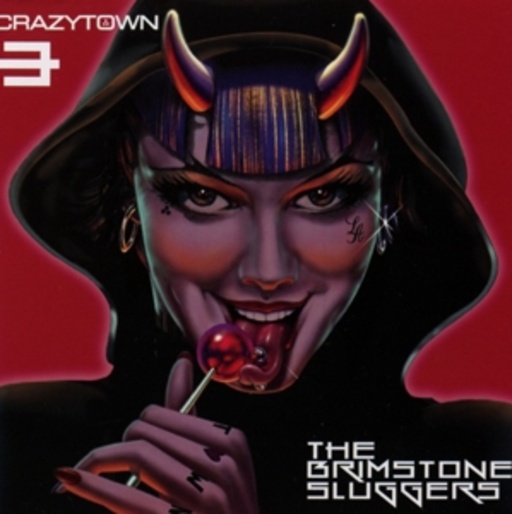 Crazy Town – The Brimstone Sluggers