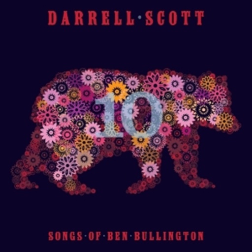 Darrell Scott – Ten Songs Of Ben Bullington