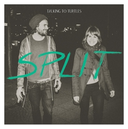 Talking To Turtles – Split