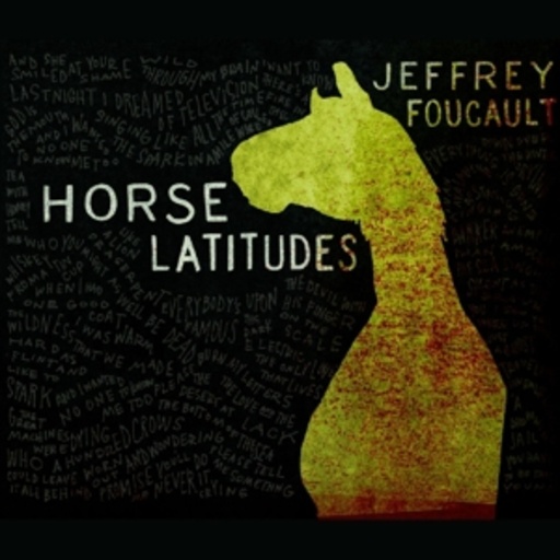 Jeffrey Foucault – Horse Latitudes