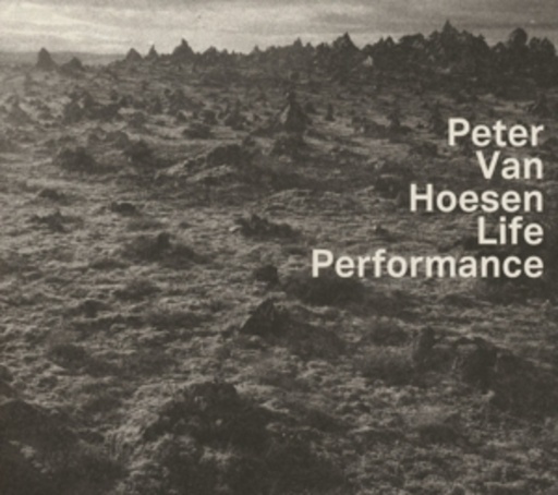 Peter Van Hoesen – Life Performance