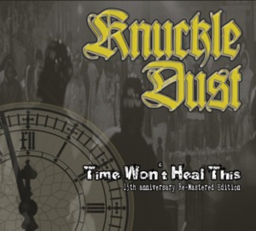 Knuckledust – Time Won't Heal This