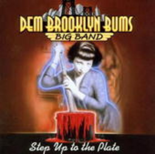 Dem Brooklyn Bums Big Band – Step Up To The Plate