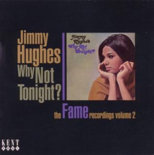 Jimmy Hughes – Why Not Tonight? - Fame Recordings Vol. 2