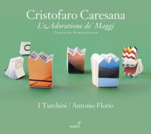 Antonio Florio/I Turchini – L' Adoratione De' Maggi