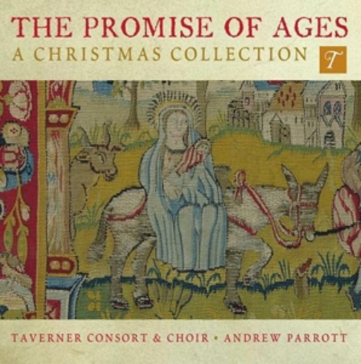 Taverner Consort & Choir – The Promise Of Ages