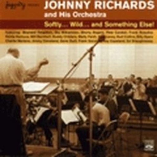Johnny Richards And His Orchestra – Softly...Wild...And Something Else!