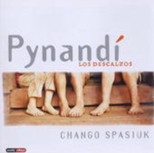 Chango Spasiuk – Pyandi - Los Descalzos