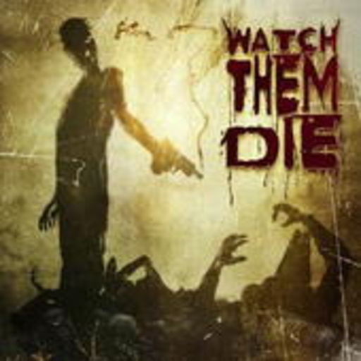 Watch Them Die – Watch Them Die