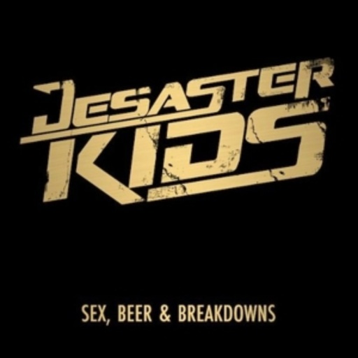 Desaster Kids – Sex, Beer & Breakdowns