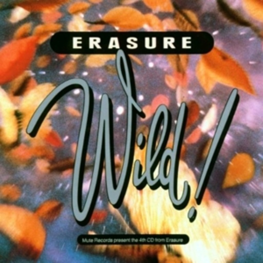 Erasure – Wild!