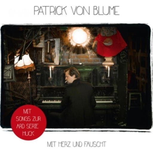 Patrick von Blume – Mit Herz und Fauscht