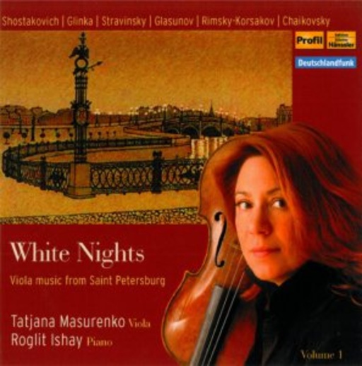 Tatjana Masurenko/Roglit Ishay – White Nights - Viola Music From Saint Petersburg