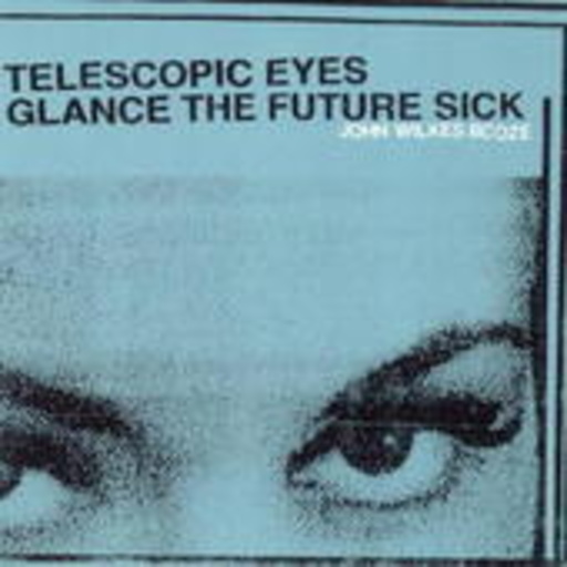 John Wilkes Booze – Telescopic Eyes Glance The Future