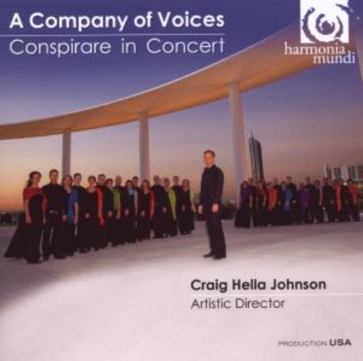 Conspirare/Craig Hella Johnson – A Company Of Voices - Conspirare In Concert
