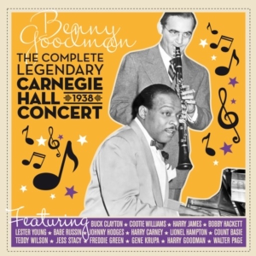 Benny Goodman – The Compete Legendary 1938 Carnegie Hall Concert