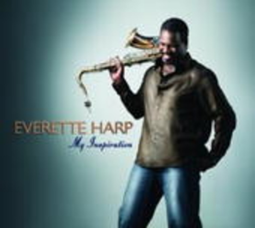 Everette Harp – My Inspiration