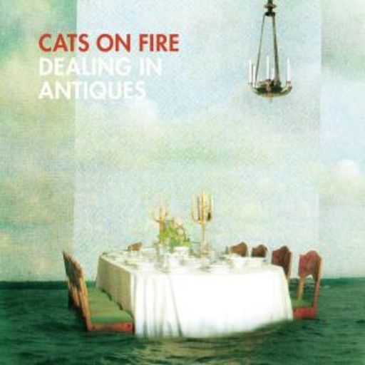 Cats On Fire – Dealing In Antiques