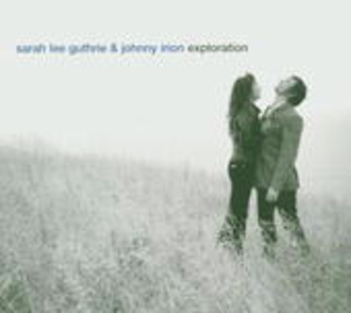 Sarah Lee Guthrie & John Irion – Exploration
