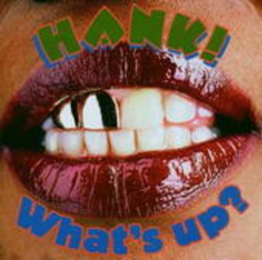 Hank! – What's Up?