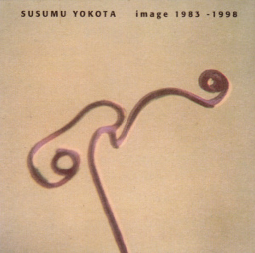 Susumu Yokota – Image 1983-1998