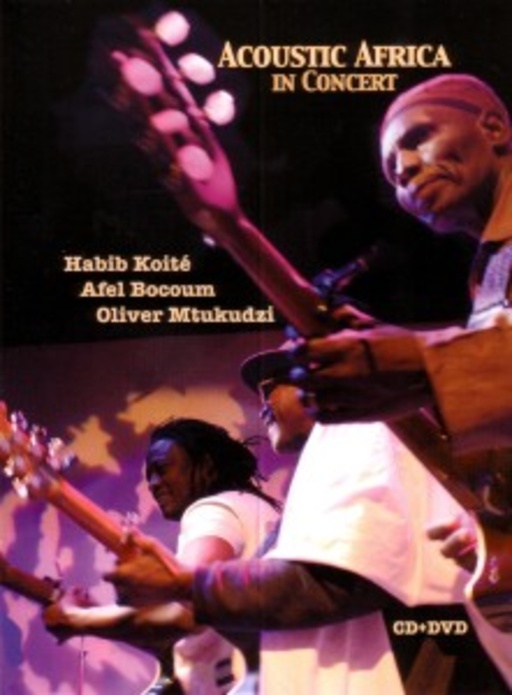 Habib Koite/Afel Bocoum/Oliver Mtukudzi – Acoustic Africa In Concert
