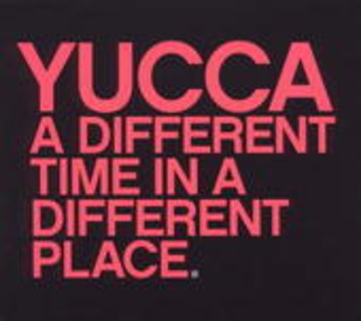 Yucca – A Different Time In A Different Place