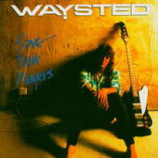 Waysted – Save Your Prayers