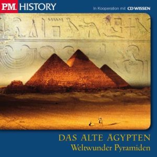 Christian Baumann/Dr. Sascha Priester – P.M. History - Das alte Ägypten: Weltwunder Pyramiden