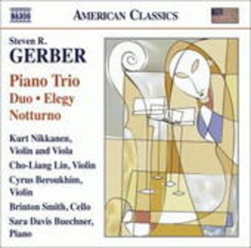 Kurt Nikkanen/Cho-Liang Lin/Cyrus Beroukhim – American Classics: Steven R. Gerber - Piano Trio/Duo/Elegy/Notturno