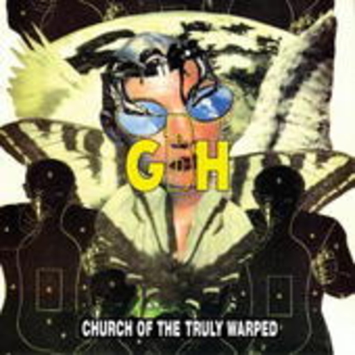 G.B.H. – Curch Of The Truly Warped