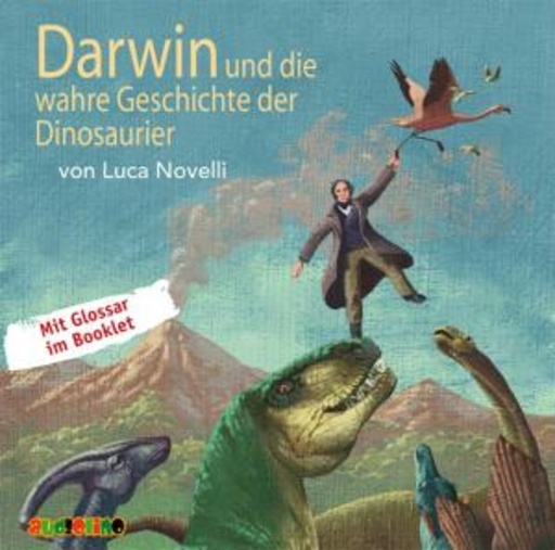 Stephan Schad/Peter Kaempfe – Darwin und die wahre Geschichte der Dinosaurier