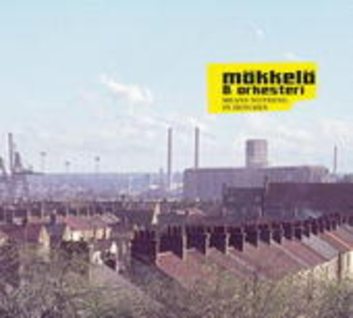Mäkkela & Orkesteri – Means Nothing In Hitchin