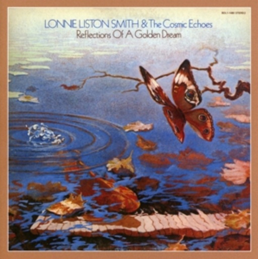 Lonnie Liston Smith & The Cosmic Echoes – Reflections Of A Golden Dream